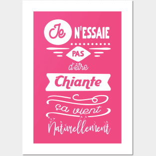 je n'essaie pas d'être chiante, ça vient naturellement Posters and Art